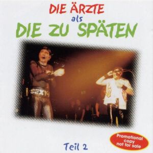 Die Ärzte - als Die Zu Späten Teil 2